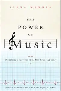 The Power of Music: Pioneering Discoveries in the New Science of Song