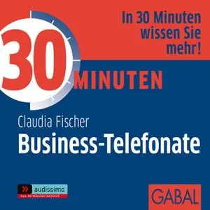 «30 Minuten Business-Telefonate» by Claudia Fischer