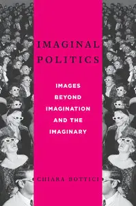 Imaginal Politics: Images Beyond Imagination and the Imaginary