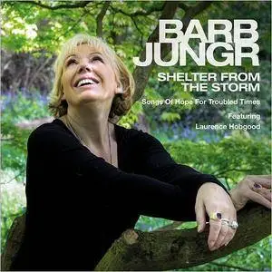 Barb Jungr - Shelter From The Storm: Songs Of Hope For Troubled Times (Bonus Tracks Edition) (2016)