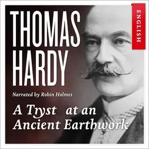 «A Tryst at an Ancient Earthwork» by Thomas Hardy