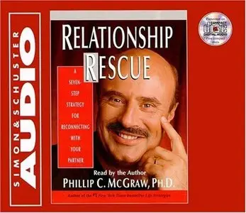 Relationship Rescue: A Seven Step Strategy For Reconnecting With Your Partner (Audiobook)