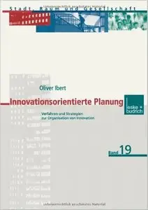 Innovationsorientierte Planung: Verfahren und Strategien zur Organisation