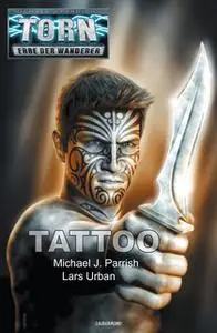 «Torn - Band 53: Tattoo» by Michael J. Parrish,Lars Urban