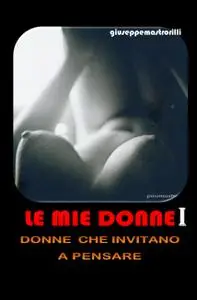 Le mie donne I