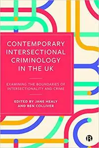 Contemporary Intersectional Criminology in the UK: Examining the Boundaries of Intersectionality and Crime