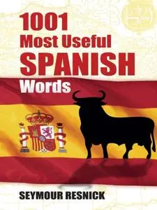 «1001 Most Useful Spanish Words» by Seymour Resnick