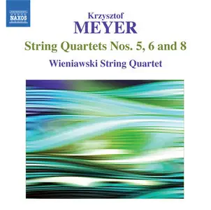 Krzysztof Meyer - String Quartets Nos. 5, 6 and 8 (Wieniawski String Quartet)