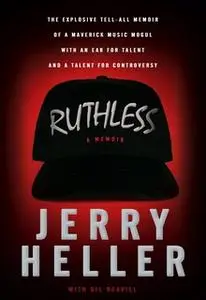 «Ruthless: A Memoir» by Jerry Heller