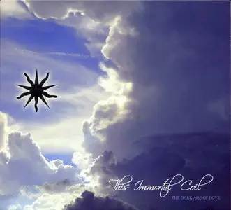 This Immortal Coil - The Dark Age Of Love (2009)