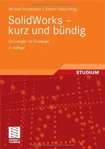 SolidWorks - kurz und bündig: Grundlagen für Einsteiger (Repost)