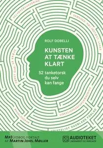 «Kunsten at tænke klart - 52 tanketorsk du selv kan fange» by Rolf Dobelli