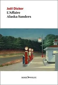 Joël Dicker, "L'affaire Alaska Sanders"