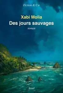 Xabi Molia, "Des jours sauvages"