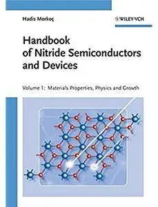 Handbook of Nitride Semiconductors and Devices. Volume 1: Materials Properties, Physics and Growth [Repost]