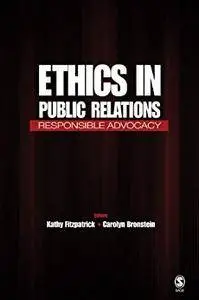 Ethics in Public Relations: Responsible Advocacy