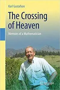 The Crossing of Heaven: Memoirs of a Mathematician (Repost)