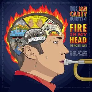 The Ian Carey Quintet+1 - Fire in My Head (The Anxiety Suite) (2020)