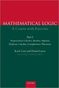 Mathematical Logic : A course with exercises, Part I (Repost)