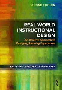 Real World Instructional Design : An Iterative Approach to Designing Learning Experiences, Second Edition