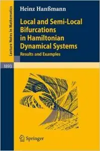 Local and Semi-Local Bifurcations in Hamiltonian Dynamical Systems by Heinz Hanßman