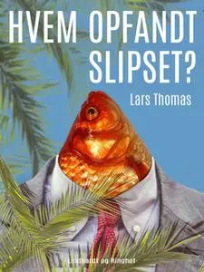 «Hvem opfandt slipset?» by Lars Thomas