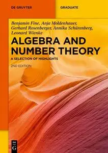 Algebra and Number Theory: A Selection of Highlights (De Gruyter Textbook)