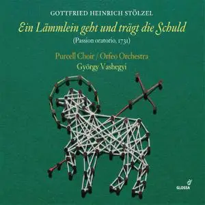 Purcell Choir, Orfeo Orchestra & György Vashegyi - Stölzel: Ein Lämmlein geht und trägt die Schuld (2019) [24/48]