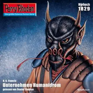 «Perry Rhodan - Episode 1829: Unternehmen Humanidrom» by H.G. Francis