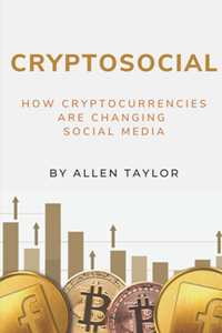 Cryptosocial : How Cryptocurrencies Are Changing Social Media