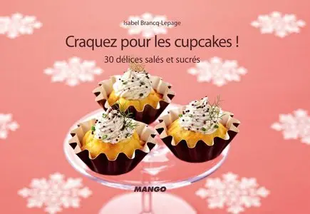 Isabel Brancq-Lepage, "Craquez pour les cupcakes !: 30 délices sucrés et salés" (repost)