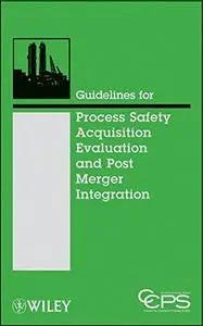 Guidelines for Acquisition Evaluation and Post Merger Integration