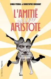 Christophe Brichant, Sonia Perbal, "L'amitié selon Aristote"