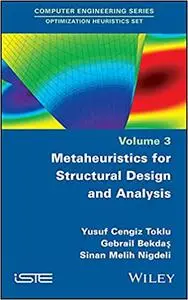 Metaheuristics for Structural Design and Analysis