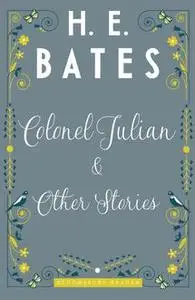 «Colonel Julian and Other Stories» by H.E.Bates