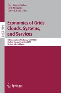 Economics of Grids, Clouds, Systems, and Services: 8th International Workshop, GECON 2011, Paphos, Cyprus, December 5, 2011, Re
