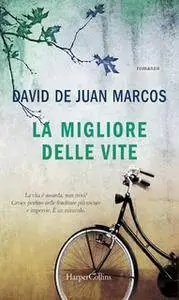David de Juan Marcos - La migliore delle vite