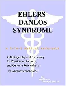 Ehlers-Danlos Syndrome - A Bibliography and Dictionary for Physicians, Patients, and Genome Researchers