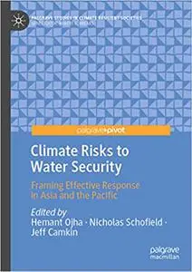 Climate Risks to Water Security: Framing Effective Response in Asia and the Pacific