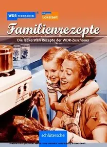 Familienrezepte - Die leckersten Rezepte der WDR-Zuschauer