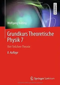 Grundkurs Theoretische Physik 7: Viel-Teilchen-Theorie (Repost)