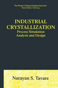 Industrial Crystallization: Process Simulation Analysis and Design