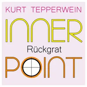 «Inner Point: Rückgrat» by Kurt Tepperwein