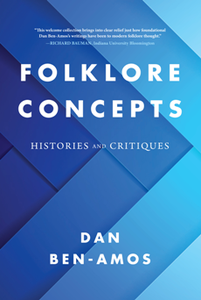 Folklore Concepts : Histories and Critiques