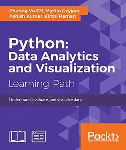 Python: Data Analytics and Visualization: Understand, evaluate, and visualize data