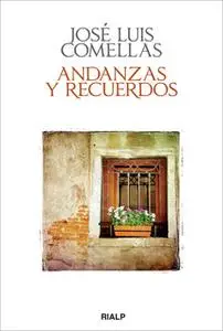 «Andanzas y recuerdos» by José Luis Comellas García-Lera