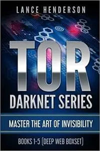 TOR DARKNET: Master the Art of Invisibility