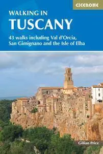 Walking in Tuscany: 43 walks including Val d'Orcia, San Gimignano and the Isle of Elba (International Walking), 4th Edition