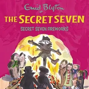 «Secret Seven Fireworks: Book 11» by Enid Blyton