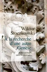 Wiktor Stoczkowski, "À la recherche d'une autre Genèse"